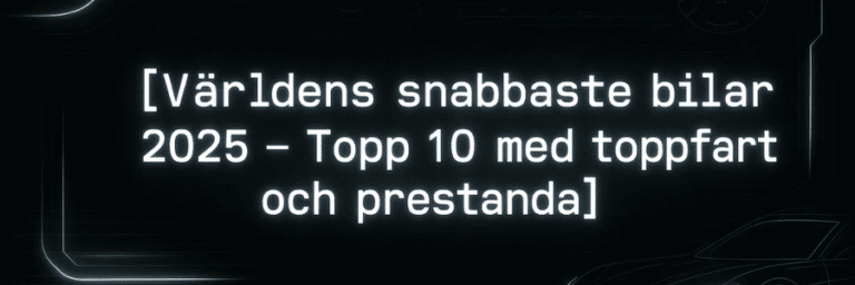 topp 10 Världens snabbaste bilar 2025